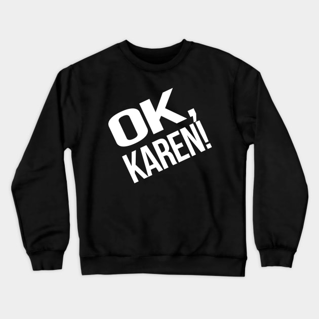 Karen Meme Social Media Crewneck Sweatshirt by McNutt